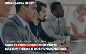 Mudancas Da Mp 927 Exigem Adaptacao Rapida E Mais Flexibilidade - Blog - Veiga Contabilidade