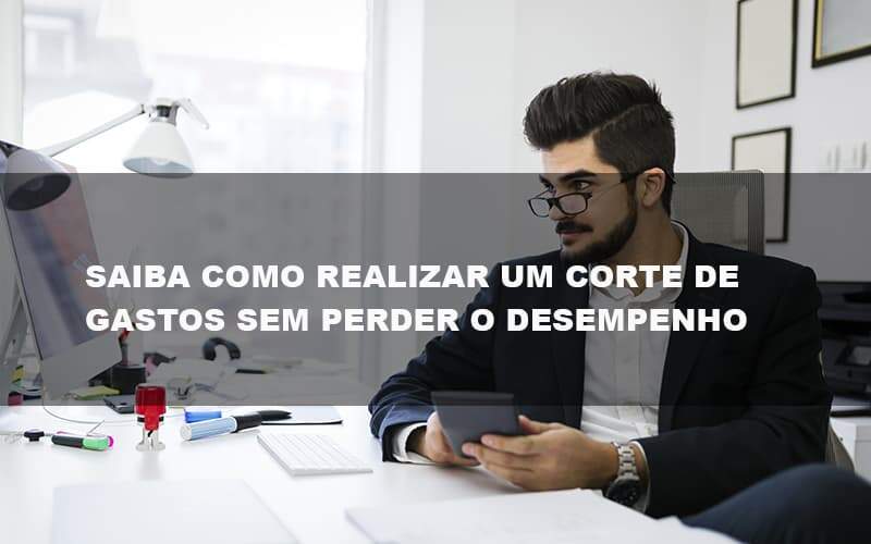 Saiba Como Realizar Um Corte De Gastos Assertivo Sem Perder O Desempenho E Ainda Conseguir Lucrar Durante De Crise Econômica Contabilidade No Itaim Paulista Sp | Abcon Contabilidade - Blog - Veiga Contabilidade