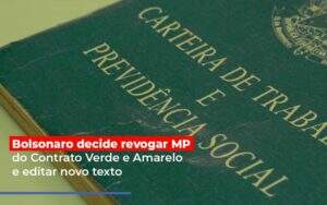 Bolsonaro Decide Revogar Mp Do Contrato Verde E Amarelo E Editar Novo Texto - Blog - Veiga Contabilidade