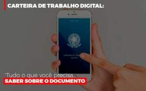 Carteira De Trabalho Digital Tudo O Que Voce Precisa Saber Sobre O Documento - Blog - Veiga Contabilidade