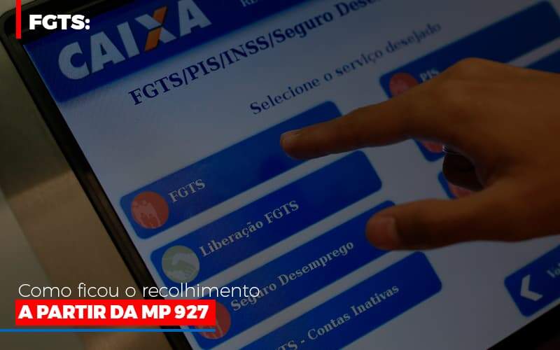 Fgts Como Ficou O Recolhimento A Partir Da Mp 927 - Blog - Veiga Contabilidade