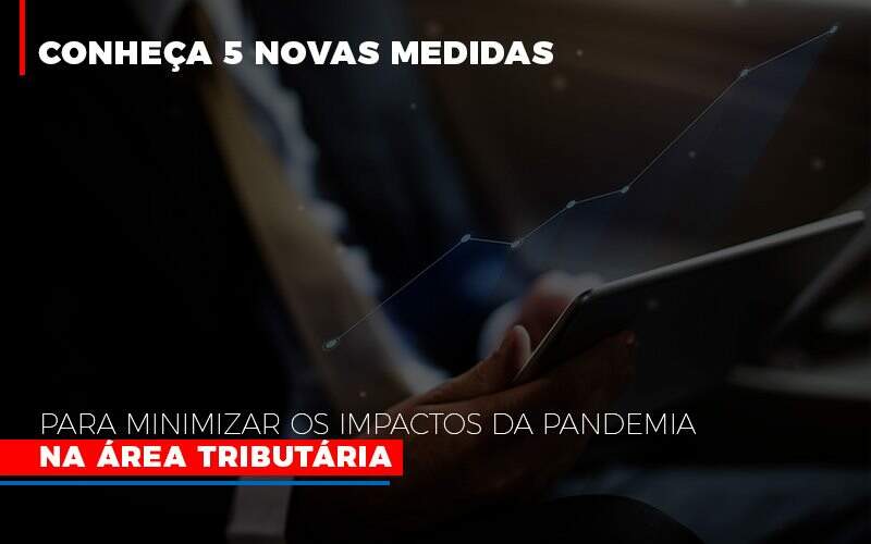 Medidas Para Minimizar Os Impactos Da Pandemia Na Area Tributaria - Blog - Veiga Contabilidade