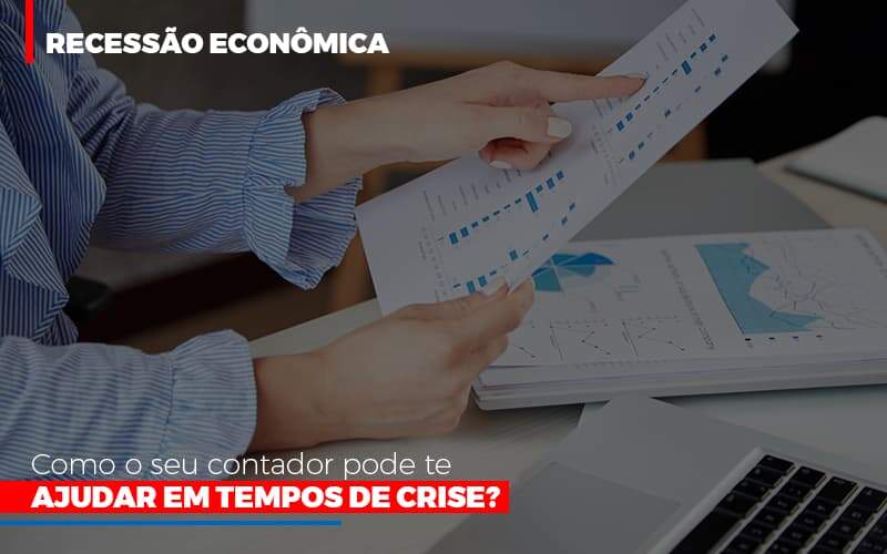 Http://recessao Economica Como Seu Contador Pode Te Ajudar Em Tempos De Crise/ - Blog - Veiga Contabilidade