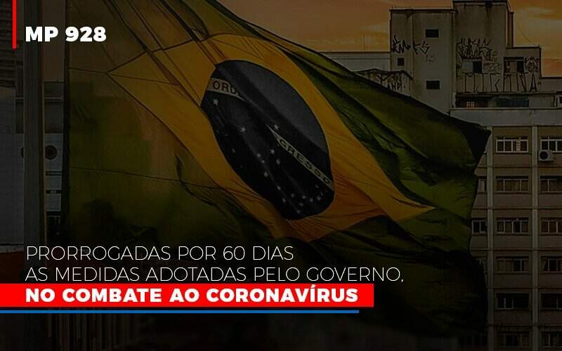 Mp 928 Prorrogadas Por 60 Dias As Medidas Provisorias Adotadas Pelo Governo No Combate Ao Coronavirus - Blog - Veiga Contabilidade